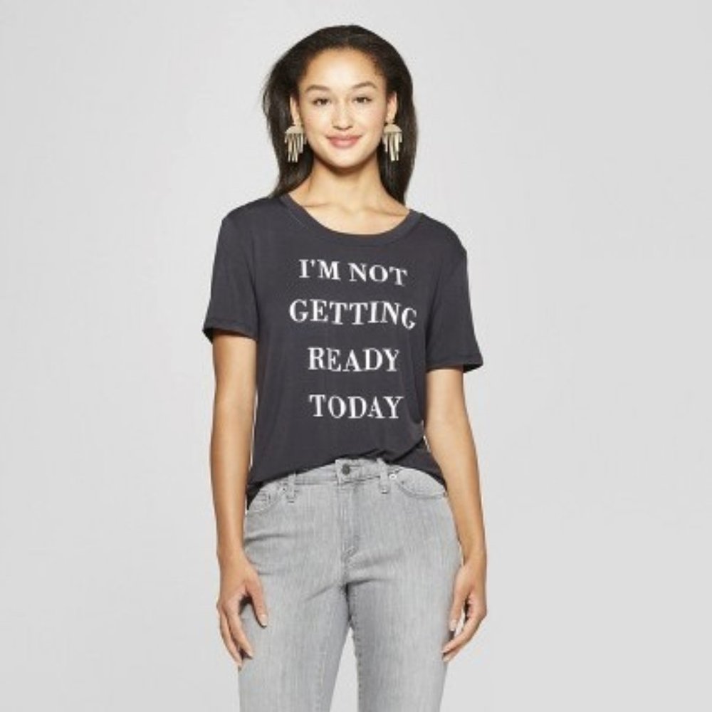 *SOLD* I'M NOT GETTING READY TODAY (EUC) // ULTRA SOFT T-SHIRT